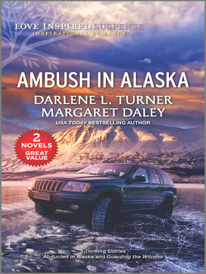 cover image of Ambush in Alaska/Abducted in Alaska/Guarding the Witness
